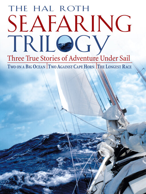 Title details for The Hal Roth Seafaring Trilogy by Hal Roth - Available